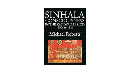 Сознание сингальцев в кандийский период с 1590-х по 1815 год
